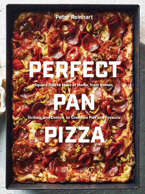 Title details for Perfect Pan Pizza by Peter Reinhart - Wait list